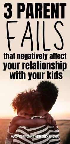 two children hugging each other with the text 3 parent falls that negatively effect your relationship with your kids