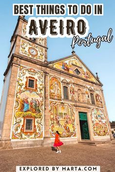 an old church with the words best things to do in avero portugal