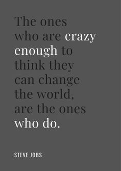 steve jobs quote about crazy people who are crazy enough to think they can change the world