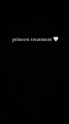 the words princess treatment written in white on a black background with a heart shaped shadow