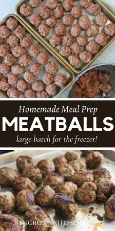 meatballs in pans with text overlay that reads homemade meal prep meatballs large batch for the freezer