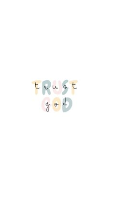 the words trust god are written in different colors and font styles on a white background