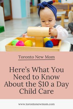 a baby sitting in a toy box with the words toronto new mom here's what you need to know about the $ 10 a day child care