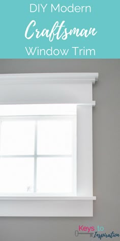 a white window with the words diy modern craftsmake window trim