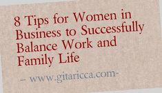 a business card with the words 8 tips for women in business to successfully balance work and family life