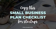 a person sitting at a desk with a laptop and coffee in front of them that says, copy this small business plan checklist for start ups