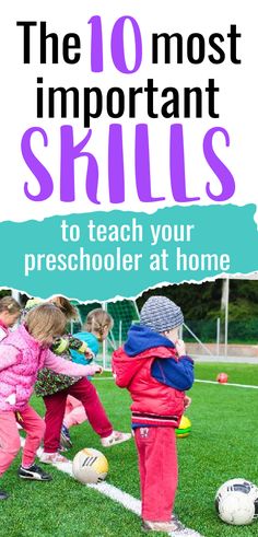 the 10 most important skills to teach your preschooler at home