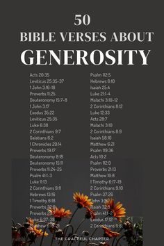 the bible verses about generosity are shown in black and white with orange flowers