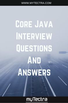 an image of a highway with the words core java interview questions and answers on it