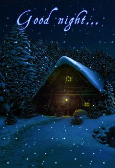 a snowy night with a lit up cabin in the foreground and words good night above it