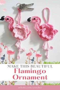 two crocheted flamingos hanging from hooks with the words make this beautiful flamingo ornament