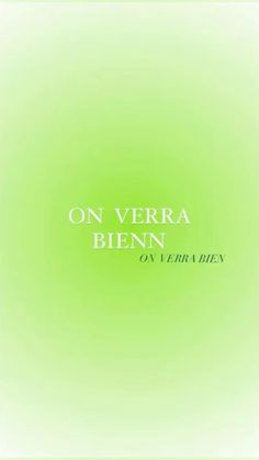 a green background with the words on vera bienn