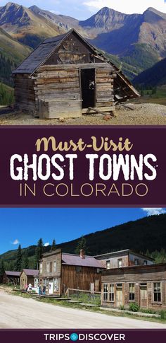 the ghost towns in colorado with text overlaying them