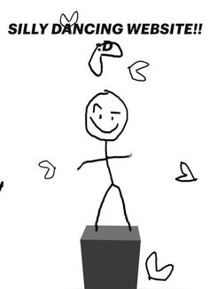 a stick figure standing on top of a box with the words silly dancing website above it