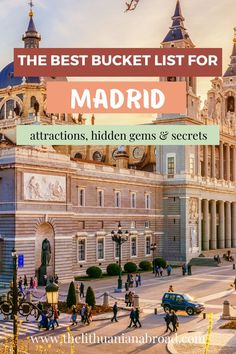 the best bucket list for madrid attractions, hidden gems and secrets to see in this city