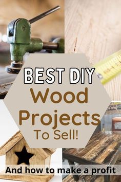 the words best diy wood projects to sell and how to make a project