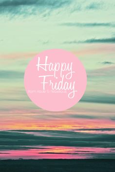 the words happy friday written in pink and green on a sunset sky background with clouds