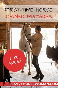 a woman standing next to a white horse in a barn with the words first - time horse owner makes 7 to avoid