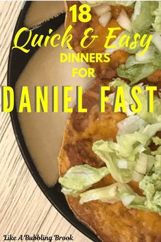 a plate with some food on it and the words quick & easy dinners for daniel fast