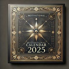 a gold and black calendar with the words motivational on it, in front of a dark background