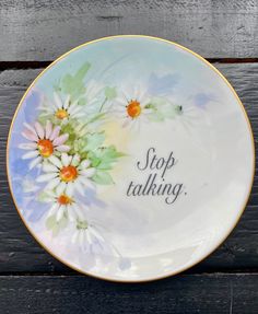 Vintage Stop Talking dessert plate Vintage Booth, Funny Vintage, Don't Speak, Vintage Plates, Stop Talking, Vintage Humor, Craft Inspiration, Dessert Plate, Store Credit Cards