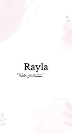 the words rayla are written in black on a pink and white watercolor background