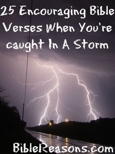 lightning with the words 25 encouraging bible verses when you're caught in a storm