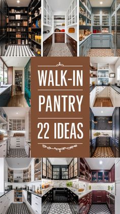 the words walk - in pantry 22 ideas are shown