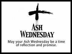 a black and white photo with the words ash wednesday on it, in front of a cross