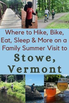 a collage of photos with the words where to hike, eat, sleep and more on family summer visit to stone's vermont