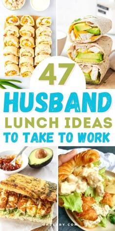 four different images with the words 47 husband lunch ideas to take to work on them