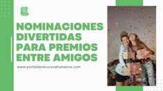 two women standing next to each other in front of a green and white background with the words nominaciones divertias para premios entre amigoss