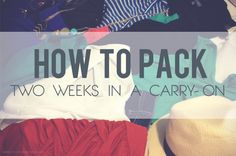 a pile of clothes with the words how to pack two weeks in a carry - on bag