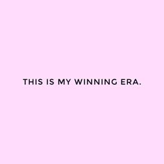 this is my winning era text on a pink background