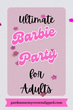 the ultimate party for adults with pink and purple confetti on it, including stars