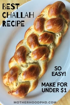 the best challah recipe so easy to make for under $ 1