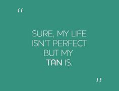 Tanning Quotes Funny, Tanning Marketing, Glow Quotes, Spray Tan Salon