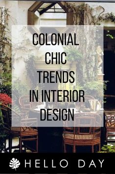 the words colonial chic trend in interior design are overlaid by chairs and tables