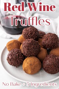 red wine truffles on a white plate with the words no bake and 5 ingredients