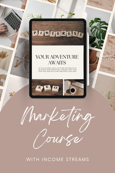 a tablet with the title your adventure awaits marketing course on it, surrounded by photos