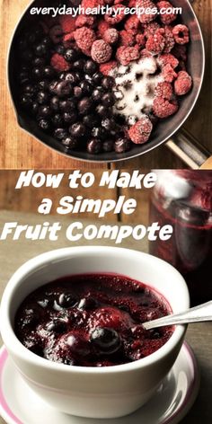 blueberries and raspberry compote in a white bowl with the words how to make a simple fruit compote