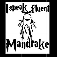 the words speak fluent, mandrake and an image of a tree with roots