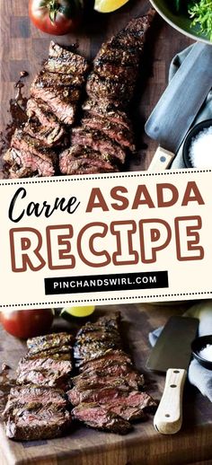 grilled steaks and vegetables on a cutting board with the words carne asada recipe