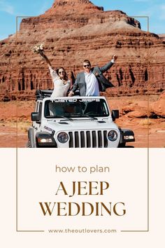 two people standing on top of a jeep with the words how to plan aeep wedding