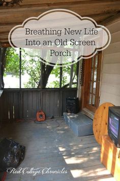 an old screen porch with the words breathing new life into an old screen porch on it