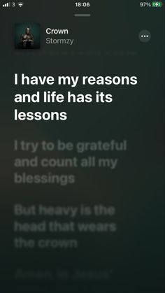 an iphone screen with the text'i have my reason and life has its lessons '