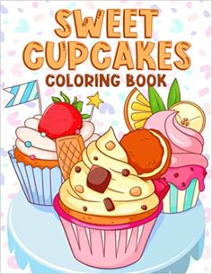 the sweet cupcakes coloring book is open and ready to be filled with colorful treats