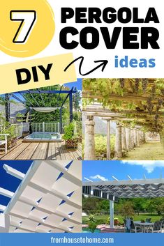 the cover is made up with different pictures and text that says 7 pergola cover ideas