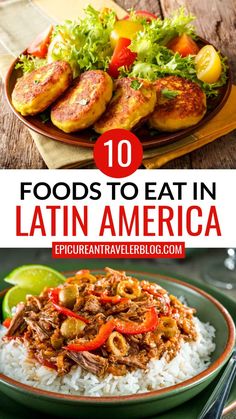 the top 10 foods to eat in latin america, including rice and meat with vegetables