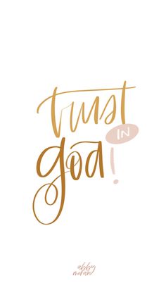 the words trust in gold on a white background with an orange and pink handwritten quote